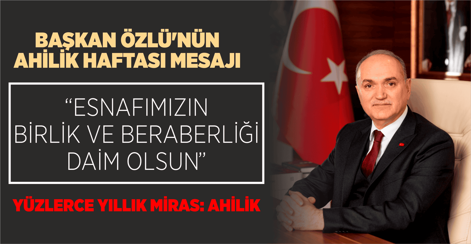 BAŞKAN ÖZLÜ’NÜN AHİLİK HAFTASI MESAJI