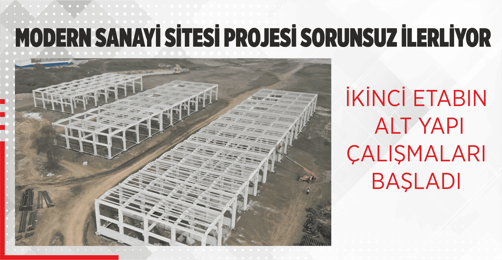 MODERN SANAYİ SİTESİ PROJESİ SORUNSUZ İLERLİYOR