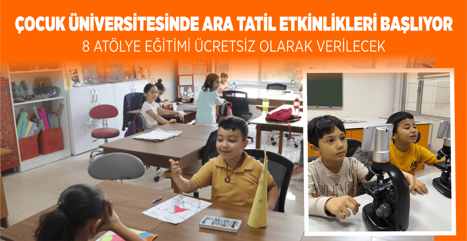 ÇOCUK ÜNİVERSİTESİNDE ARA TATİL ETKİNLİKLERİ BAŞLIYOR
