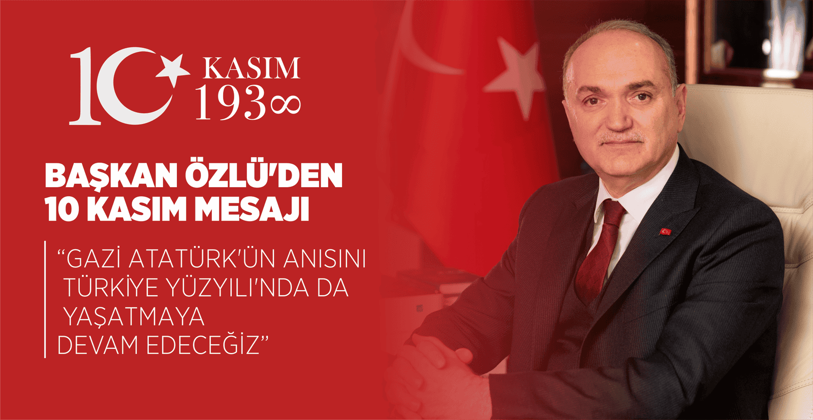 BAŞKAN ÖZLÜ’DEN 10 KASIM MESAJI