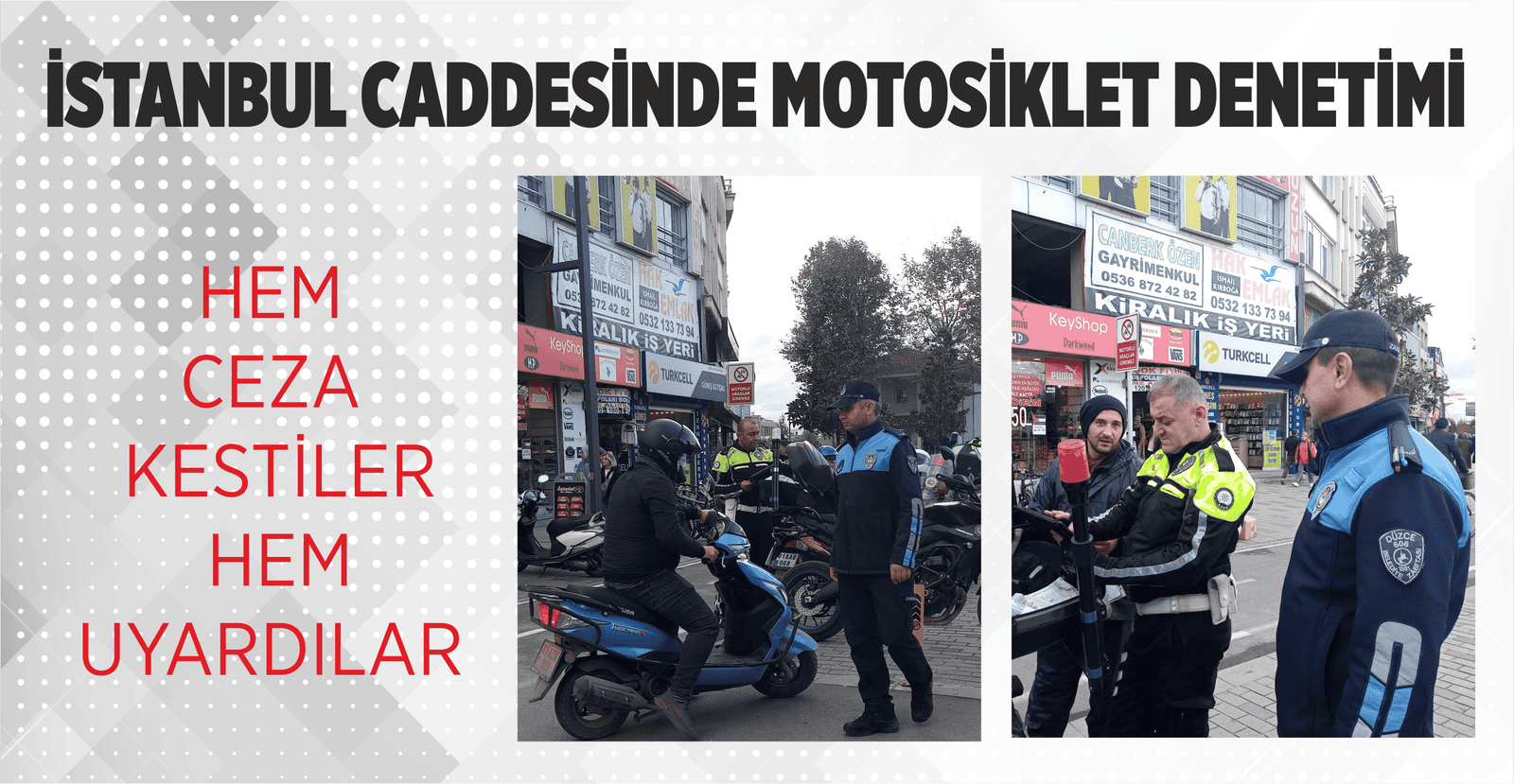 İSTANBUL CADDESİNDE MOTOSİKLET DENETİMİ