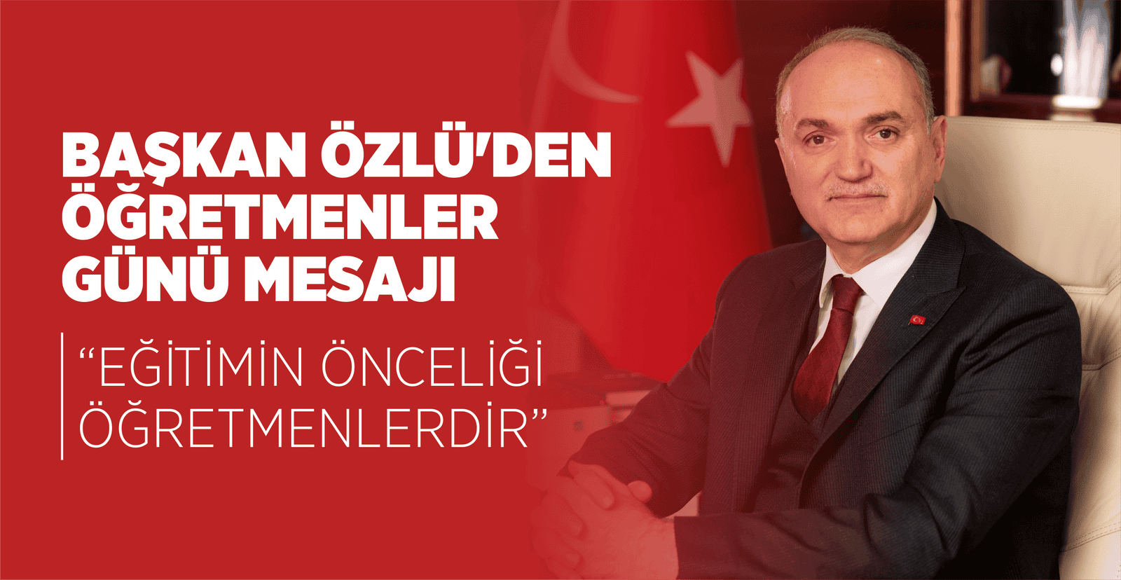 BAŞKAN ÖZLÜ’DEN ÖĞRETMENLER GÜNÜ MESAJI
