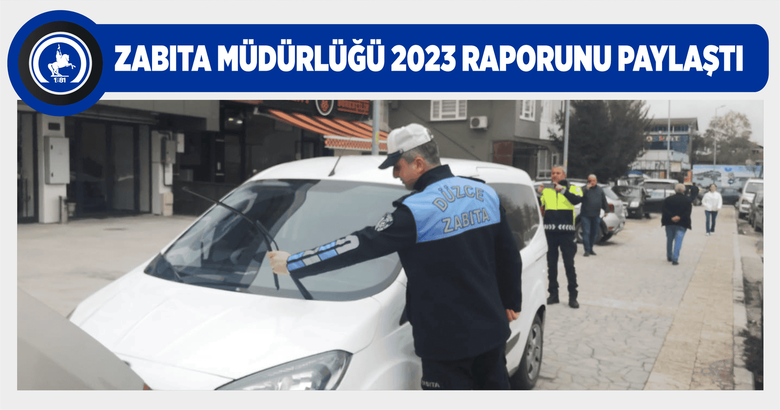ZABITA MÜDÜRLÜĞÜ 2023 RAPORUNU PAYLAŞTI