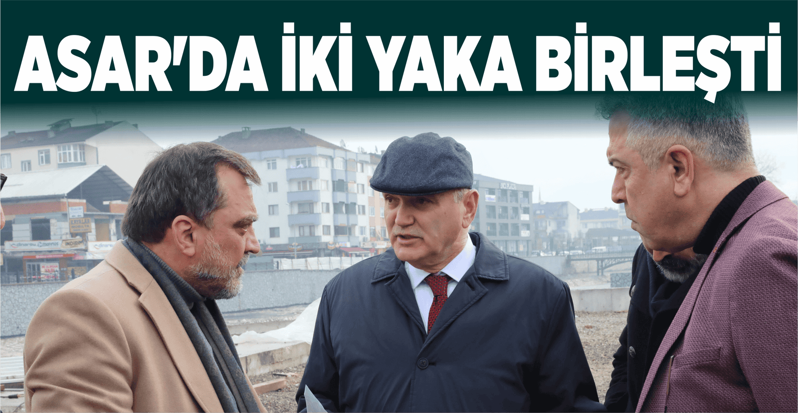 ASAR’DA İKİ YAKA BİRLEŞTİ