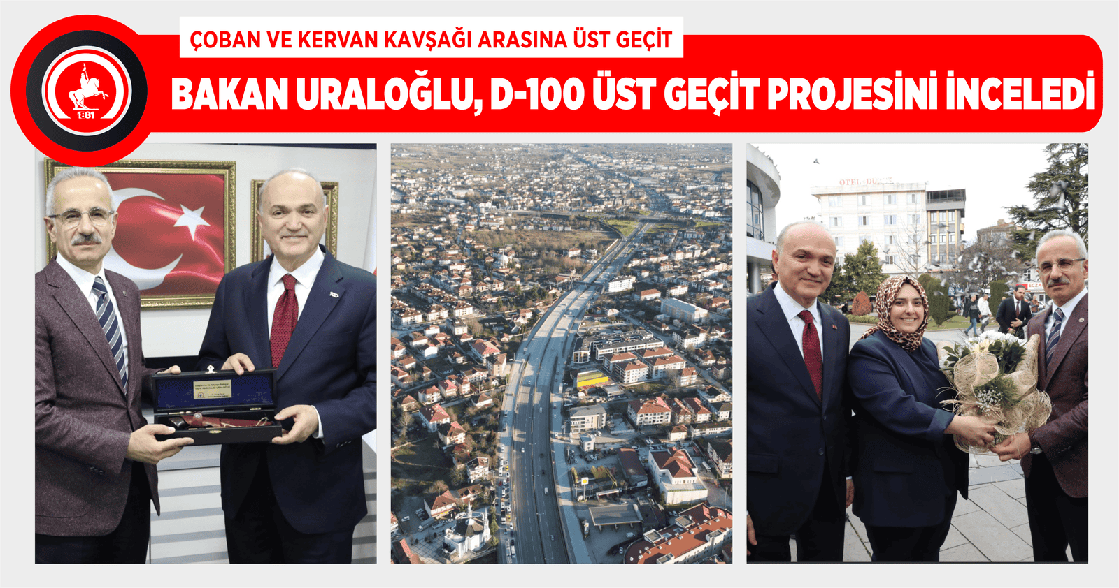 BAKAN URALOĞLU, D-100 ÜST GEÇİT PROJESİNİ İNCELEDİ