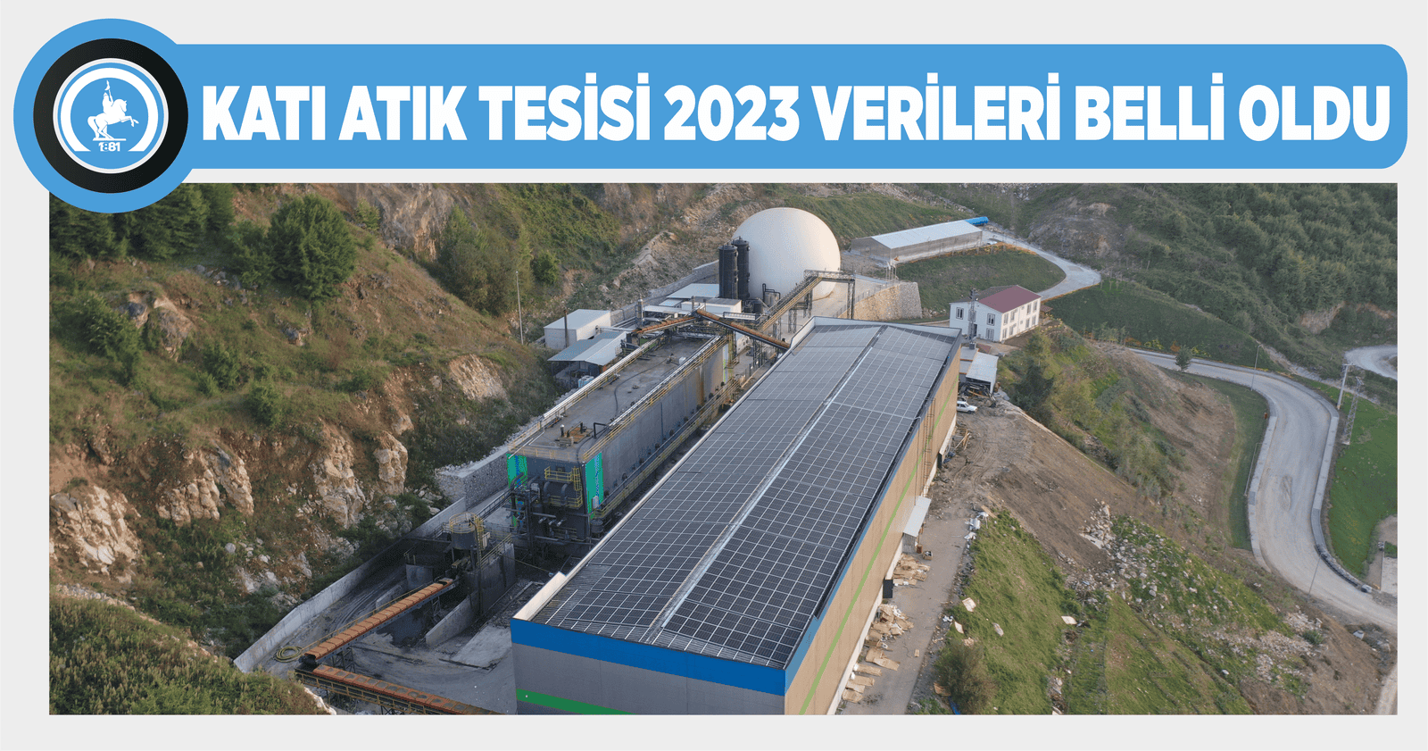 KATI ATIK TESİSİ 2023 VERİLERİ BELLİ OLDU