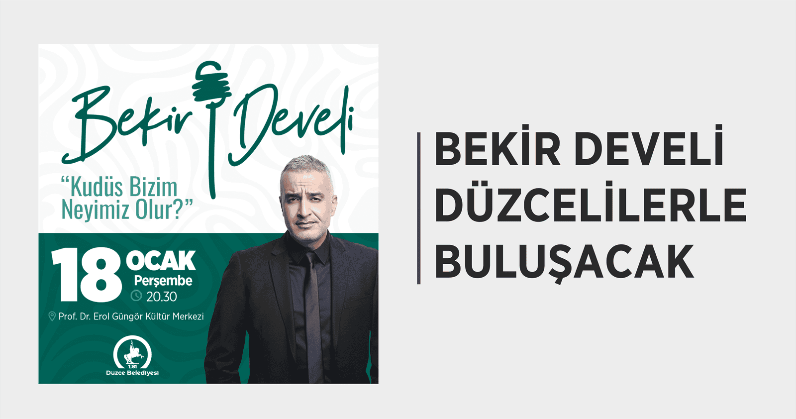 BEKİR DEVELİ DÜZCELİLERLE BULUŞACAK