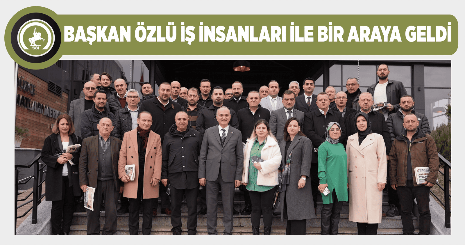 BAŞKAN ÖZLÜ İŞ İNSANLARI İLE BİR ARAYA GELDİ