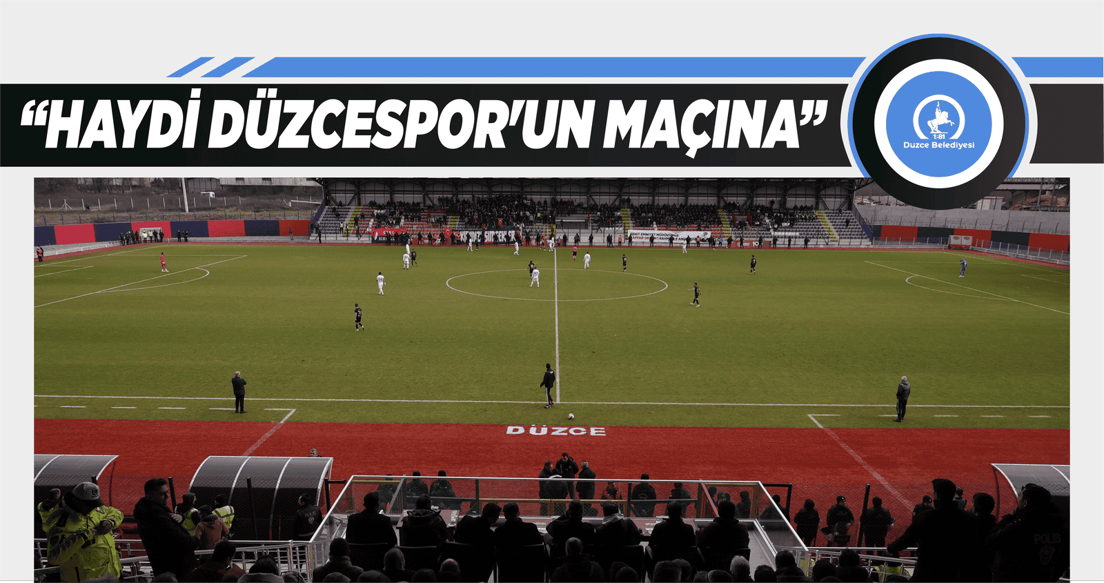 “HAYDİ DÜZCESPOR’UN MAÇINA”