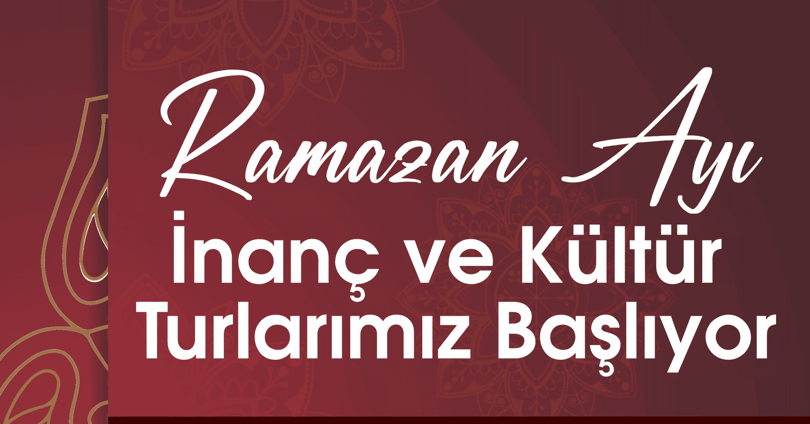 RAMAZAN AYI İNANÇ VE KÜLTÜR TURLARI BAŞLIYOR