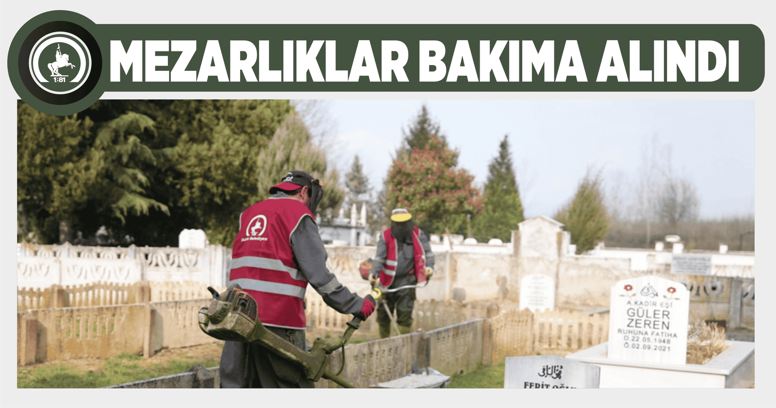 MEZARLIKLAR BAKIMA ALINDI