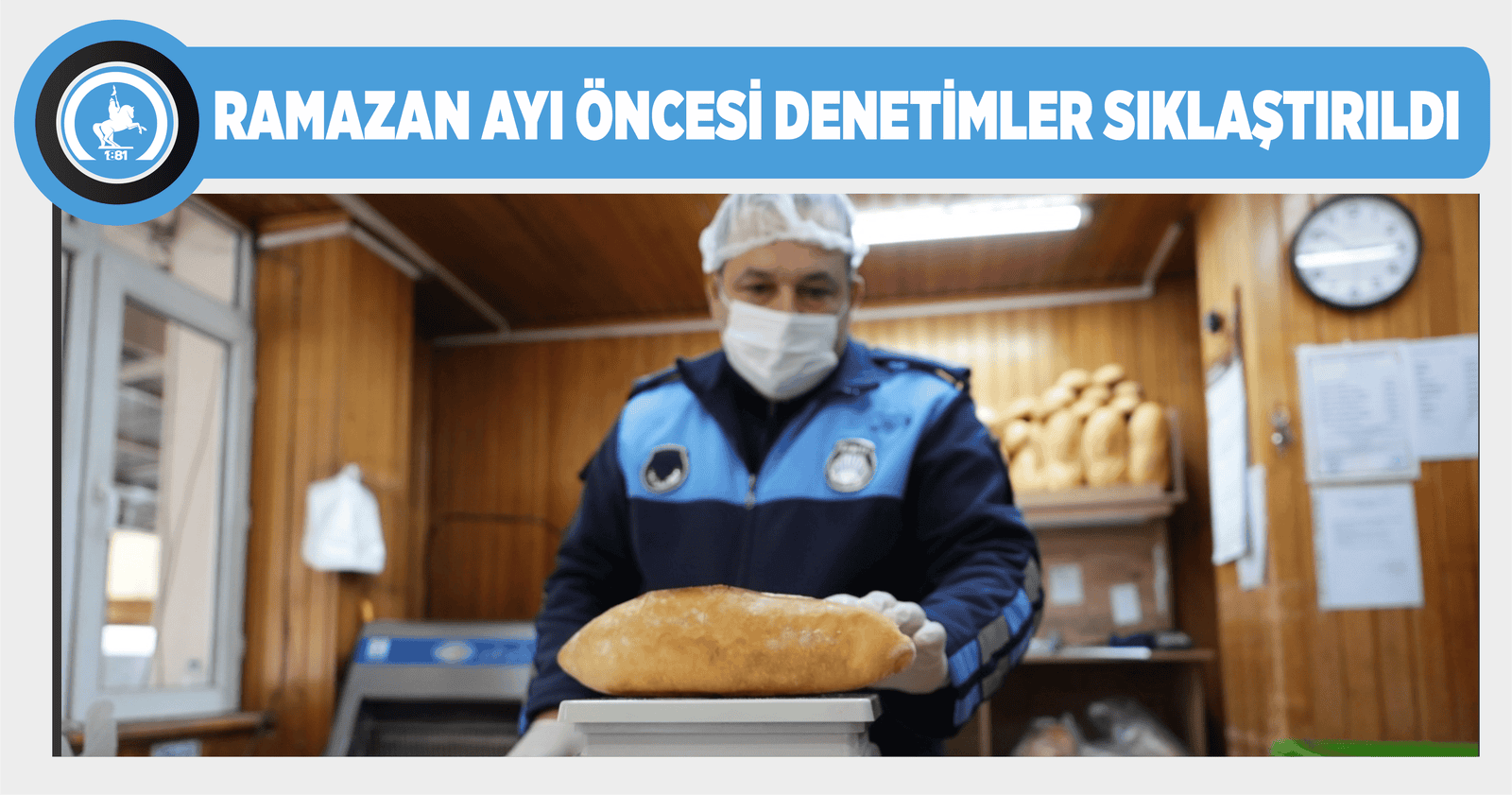 RAMAZAN AYI ÖNCESİ DENETİMLER SIKLAŞTIRILDI