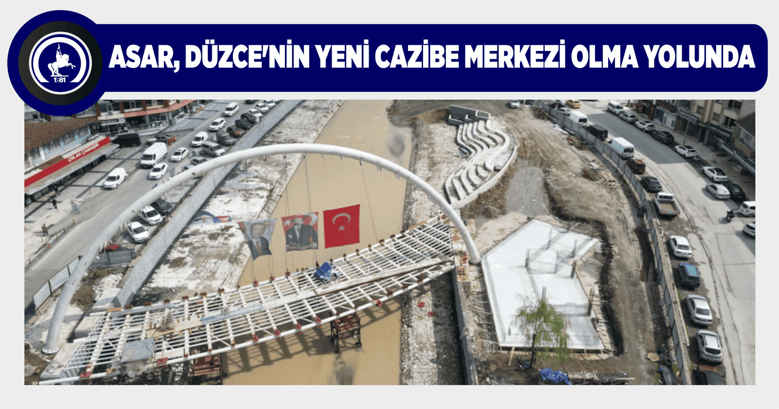 ASAR, DÜZCE’NİN YENİ CAZİBE MERKEZİ OLMA YOLUNDA