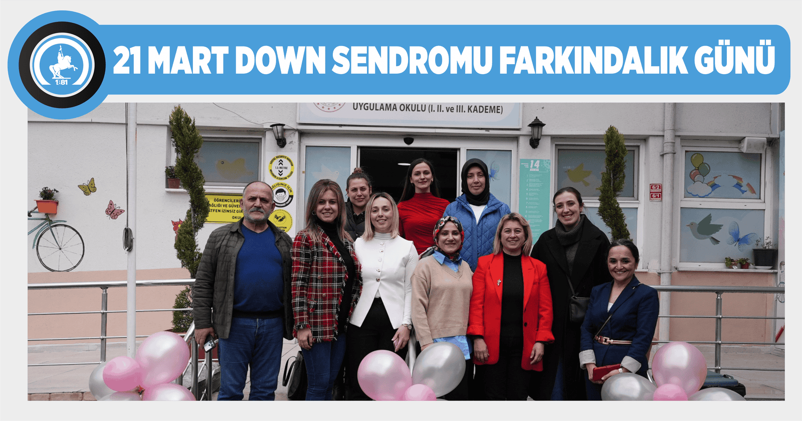 21 MART DOWN SENDROMU FARKINDALIK GÜNÜ