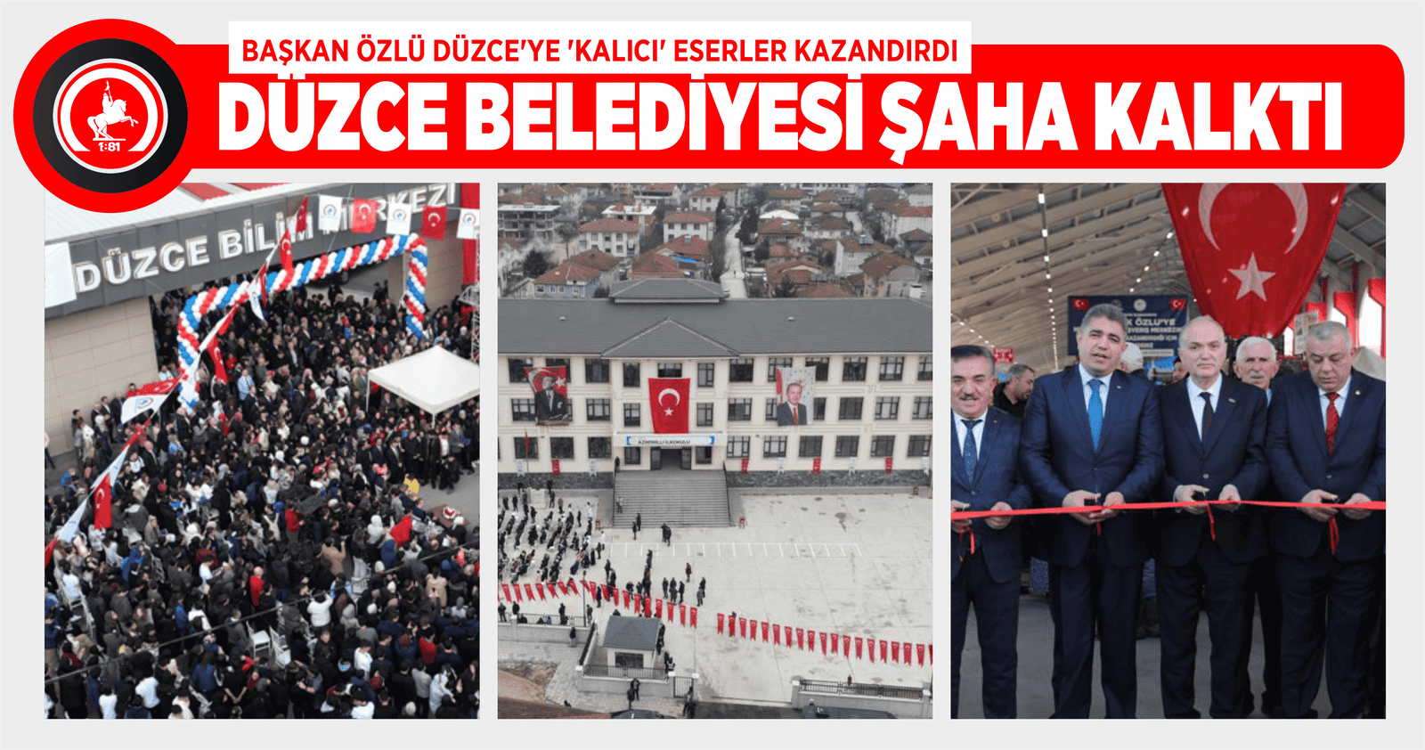 DÜZCE BELEDİYESİ ŞAHA KALKTI