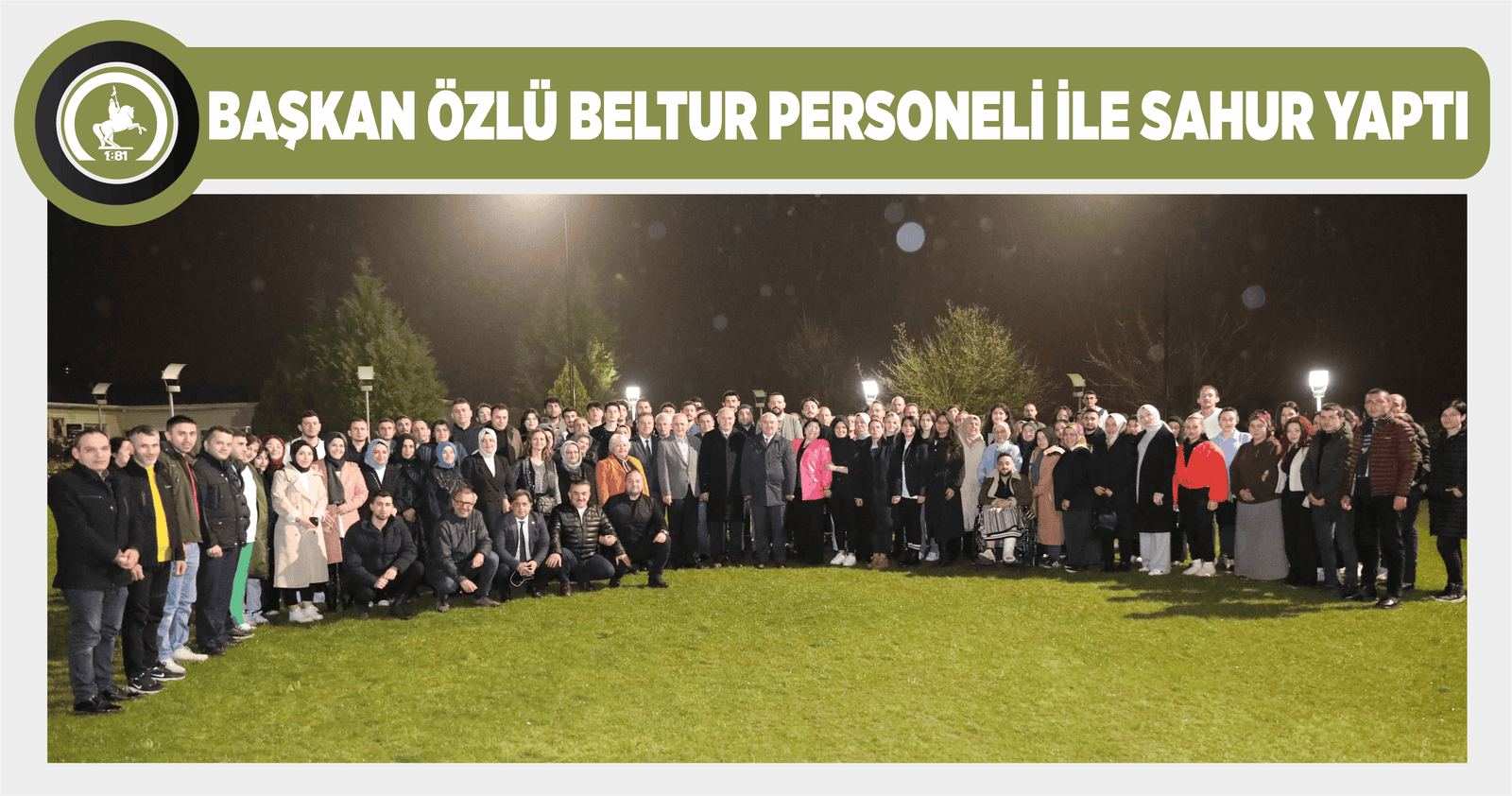 BAŞKAN ÖZLÜ BELTUR PERSONELİ İLE SAHUR YAPTI