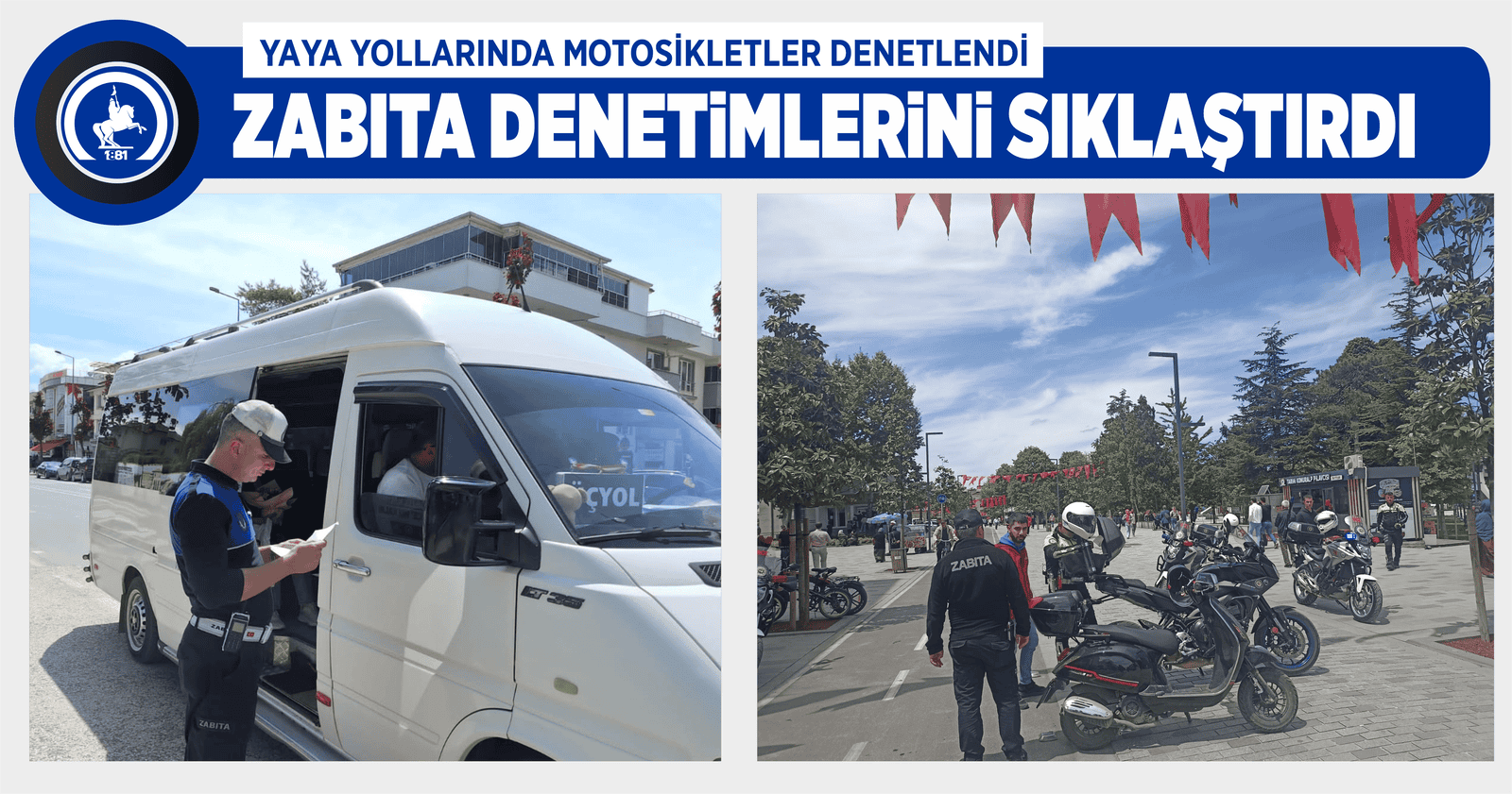 ZABITA DENETİMLERİNİ SIKLAŞTIRDI