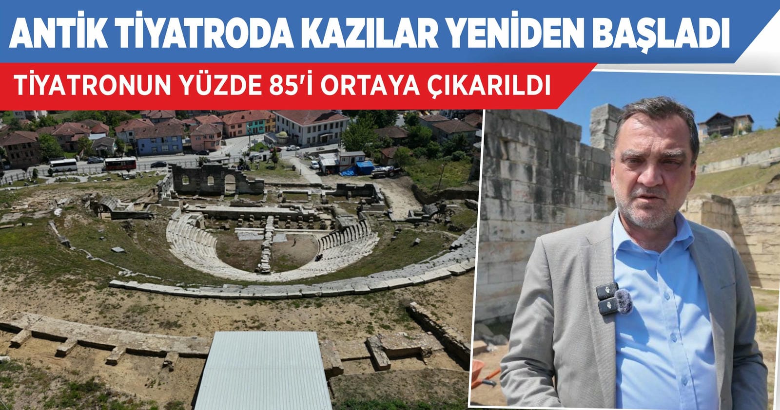 ANTİK TİYATRONUN YÜZDE 85’İ ORTAYA ÇIKARILDI