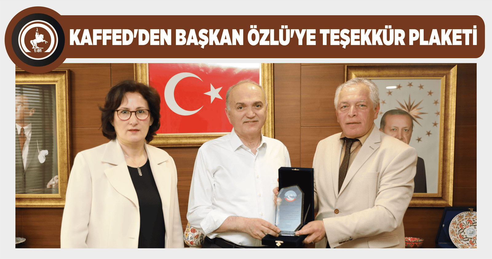 KAFFED’DEN BAŞKAN ÖZLÜ’YE TEŞEKKÜR PLAKETİ