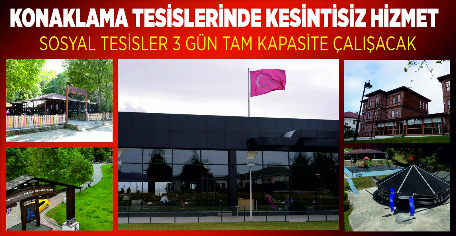 SOSYAL TESİSLER 3 GÜN TAM KAPASİTE ÇALIŞACAK