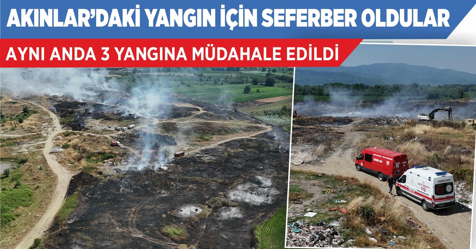 AKINLAR’DAKİ YANGIN İÇİN EKİPLER SEFERLER OLDU
