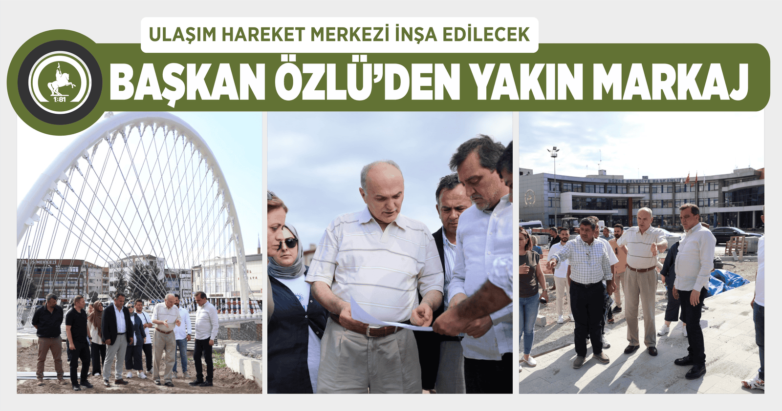 BAŞKAN ÖZLÜ’DEN YAKIN MARKAJ