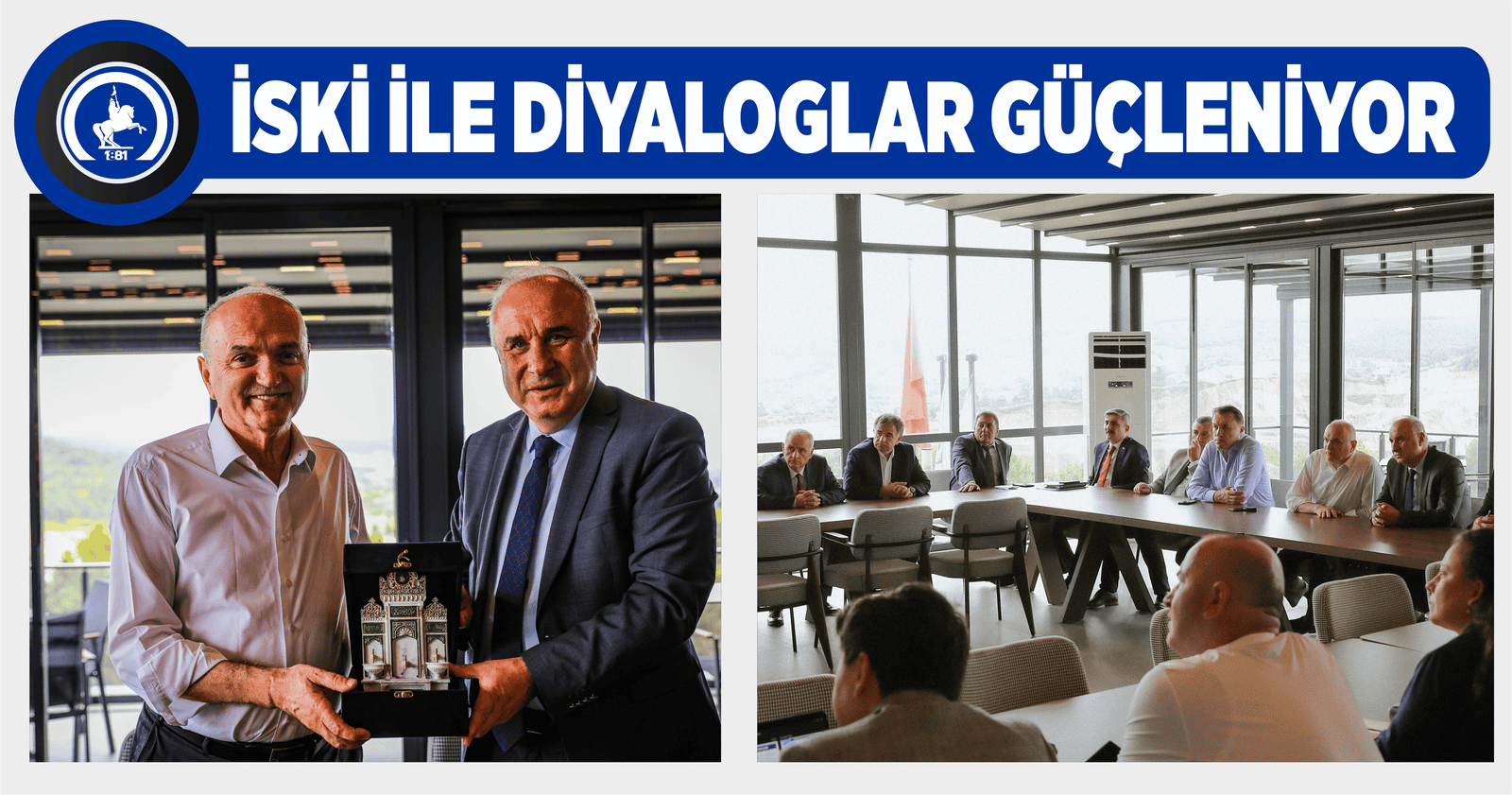 İSKİ İLE DİYALOGLAR GÜÇLENİYOR