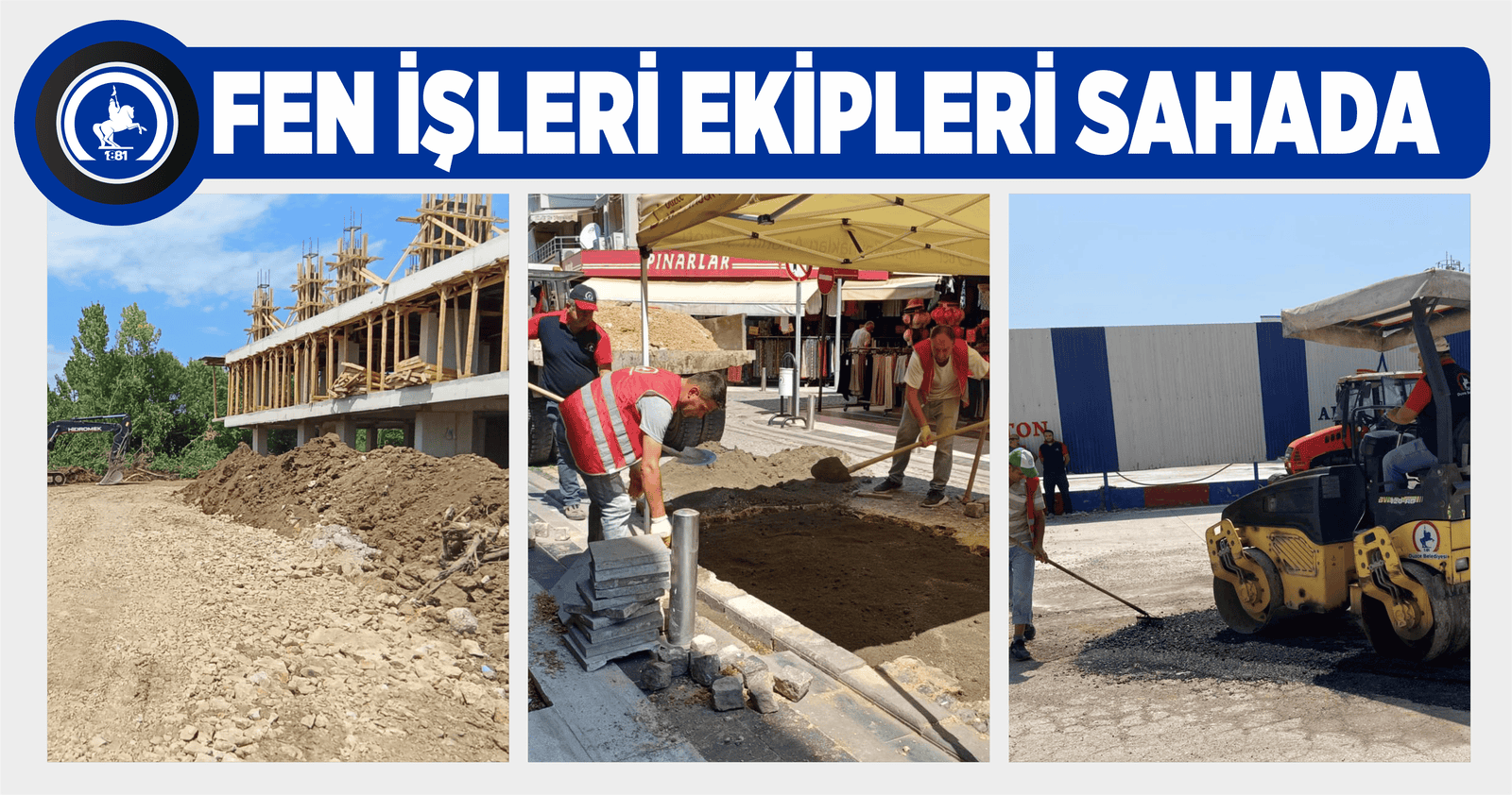 FEN İŞLERİ EKİPLERİ SAHADA