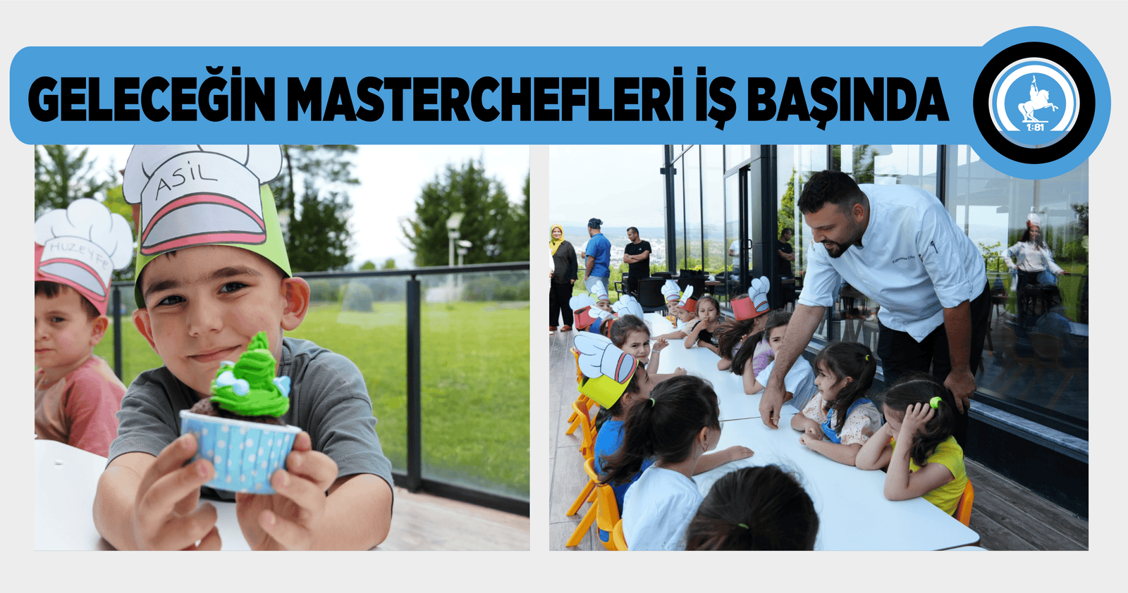 GELECEĞİN MASTERCHEFLERİ İŞ BAŞINDA
