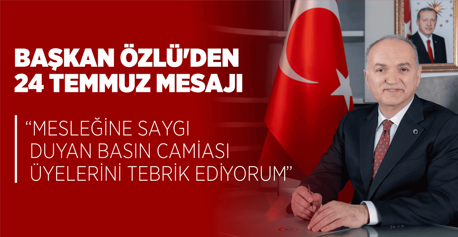 BAŞKAN ÖZLÜ’DEN 24 TEMMUZ MESAJI