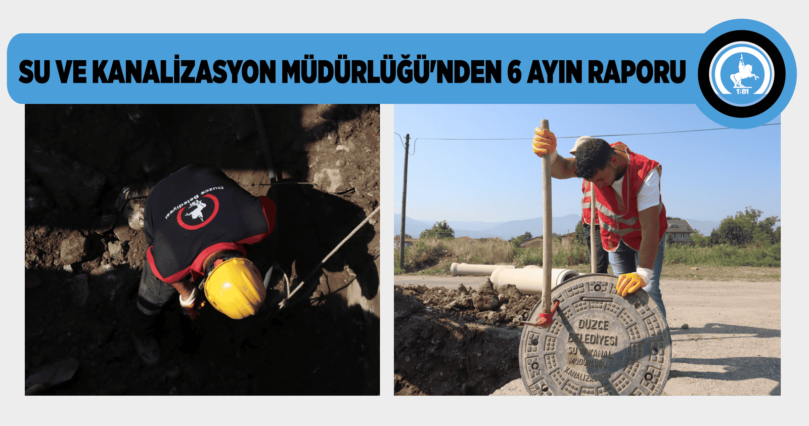 SU VE KANALİZASYON MÜDÜRLÜĞÜ’NDEN 6 AYIN RAPORU