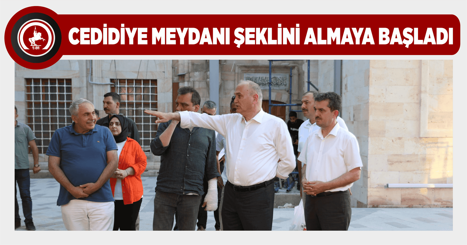 CEDİDİYE MEYDANI ŞEKLİNİ ALMAYA BAŞLADI