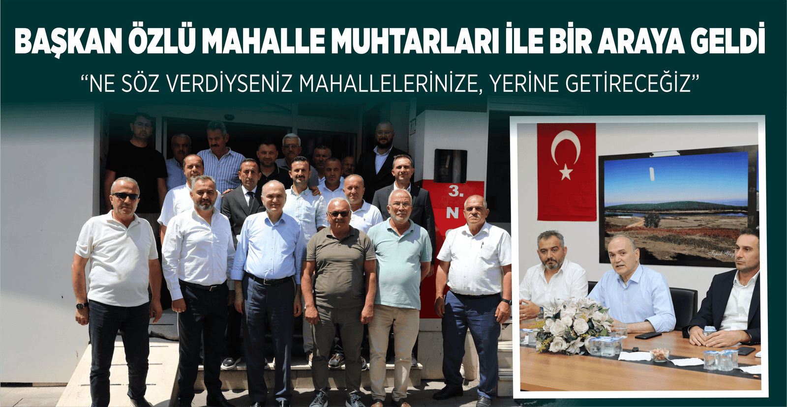 BAŞKAN ÖZLÜ MAHALLE MUHTARLARI İLE BİR ARAYA GELDİ