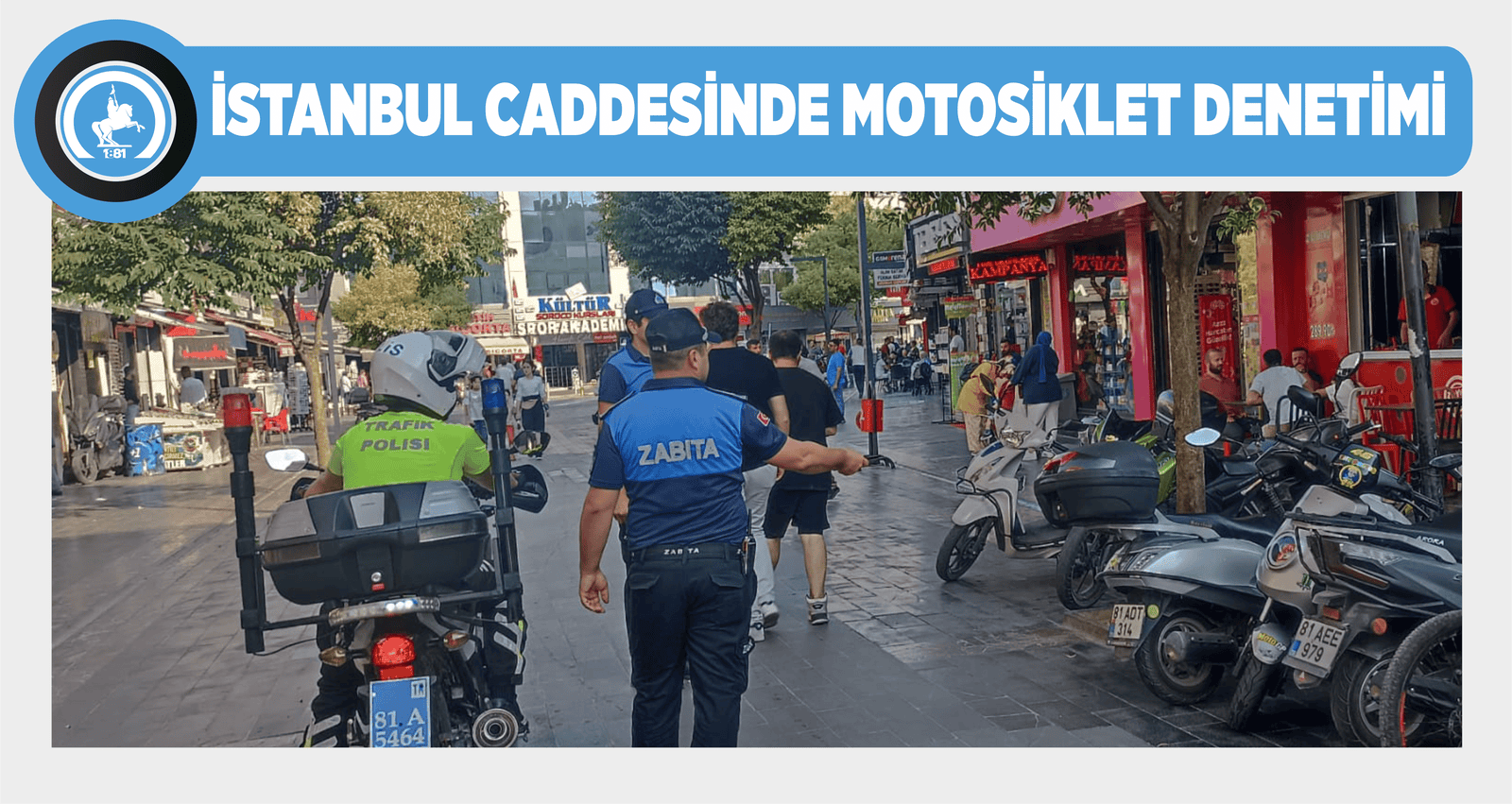 İSTANBUL CADDESİNDE MOTOSİKLET DENETİMİ