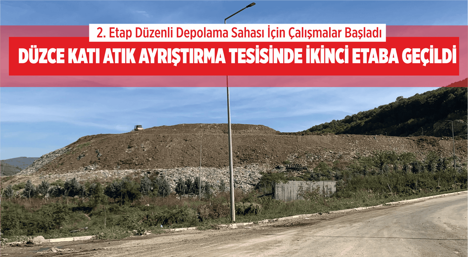 2. ETAP DÜZENLİ DEPOLAMA SAHASI İÇİN ÇALIŞMALAR BAŞLADI