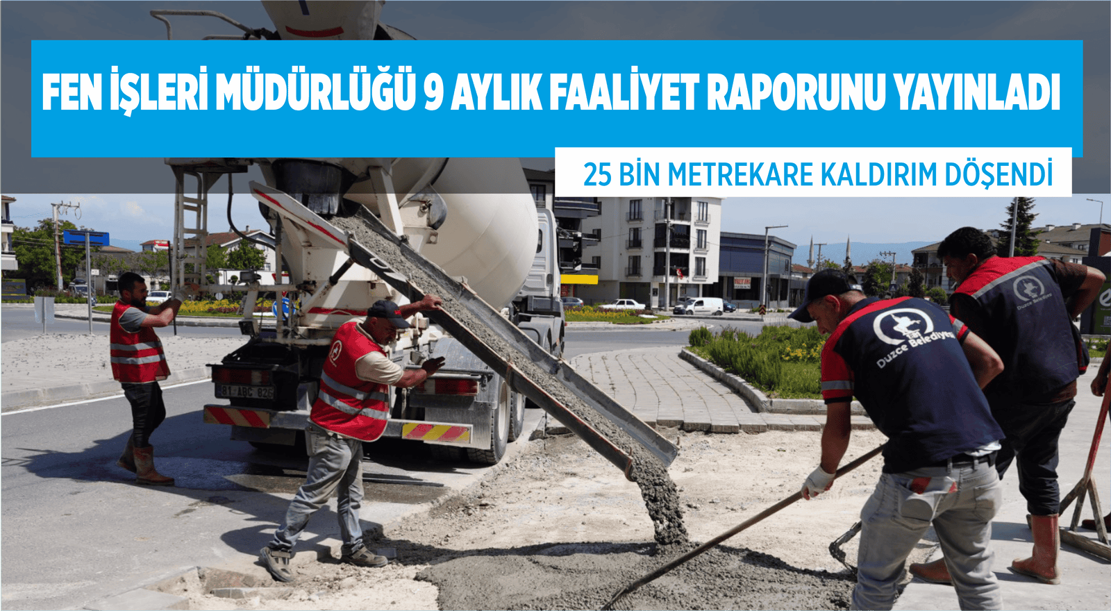 FEN İŞLERİ MÜDÜRLÜĞÜ 9 AYLIK FAALİYET RAPORUNU YAYINLADI