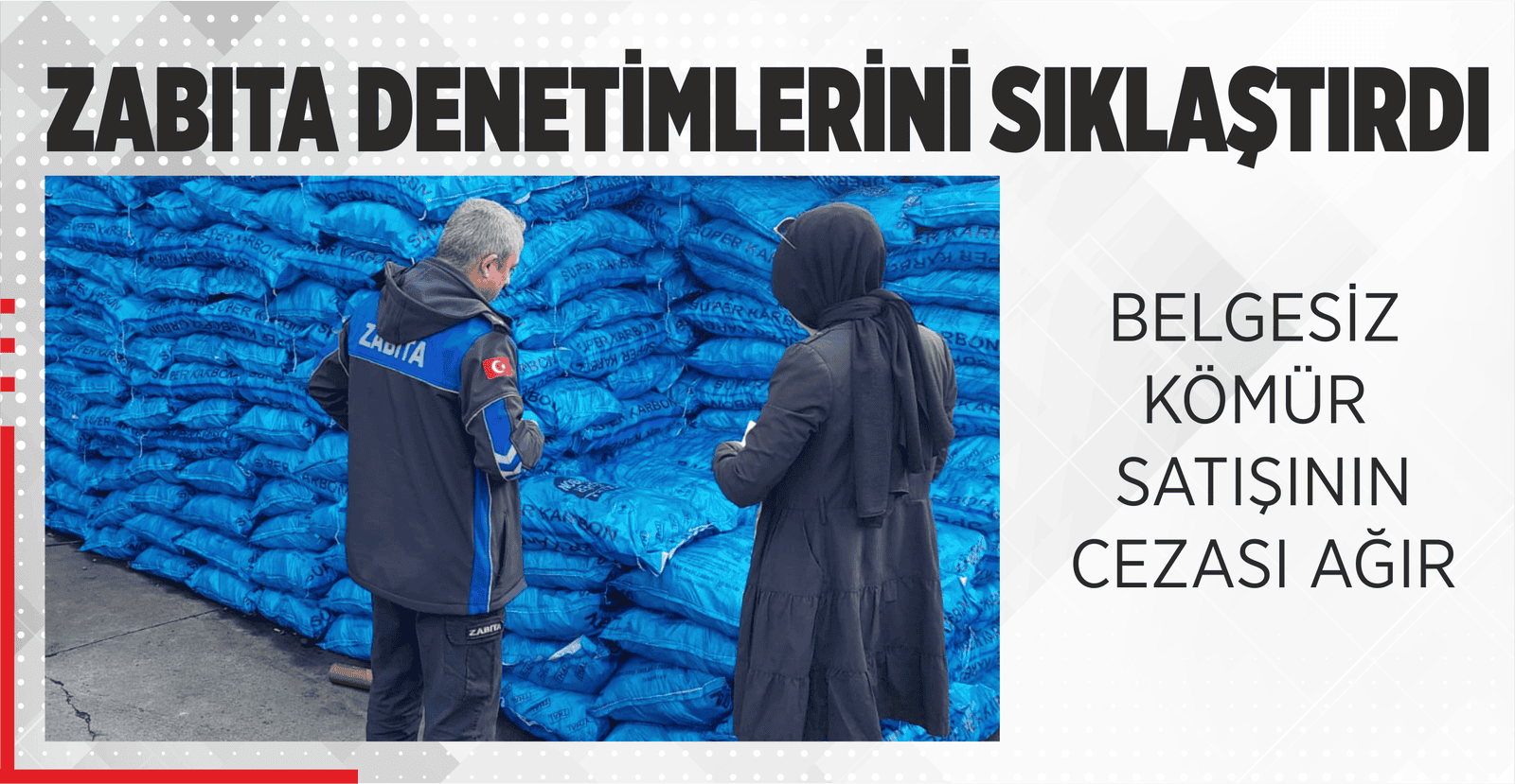 ZABITA DENETİMLERİNİ SIKLAŞTIRDI