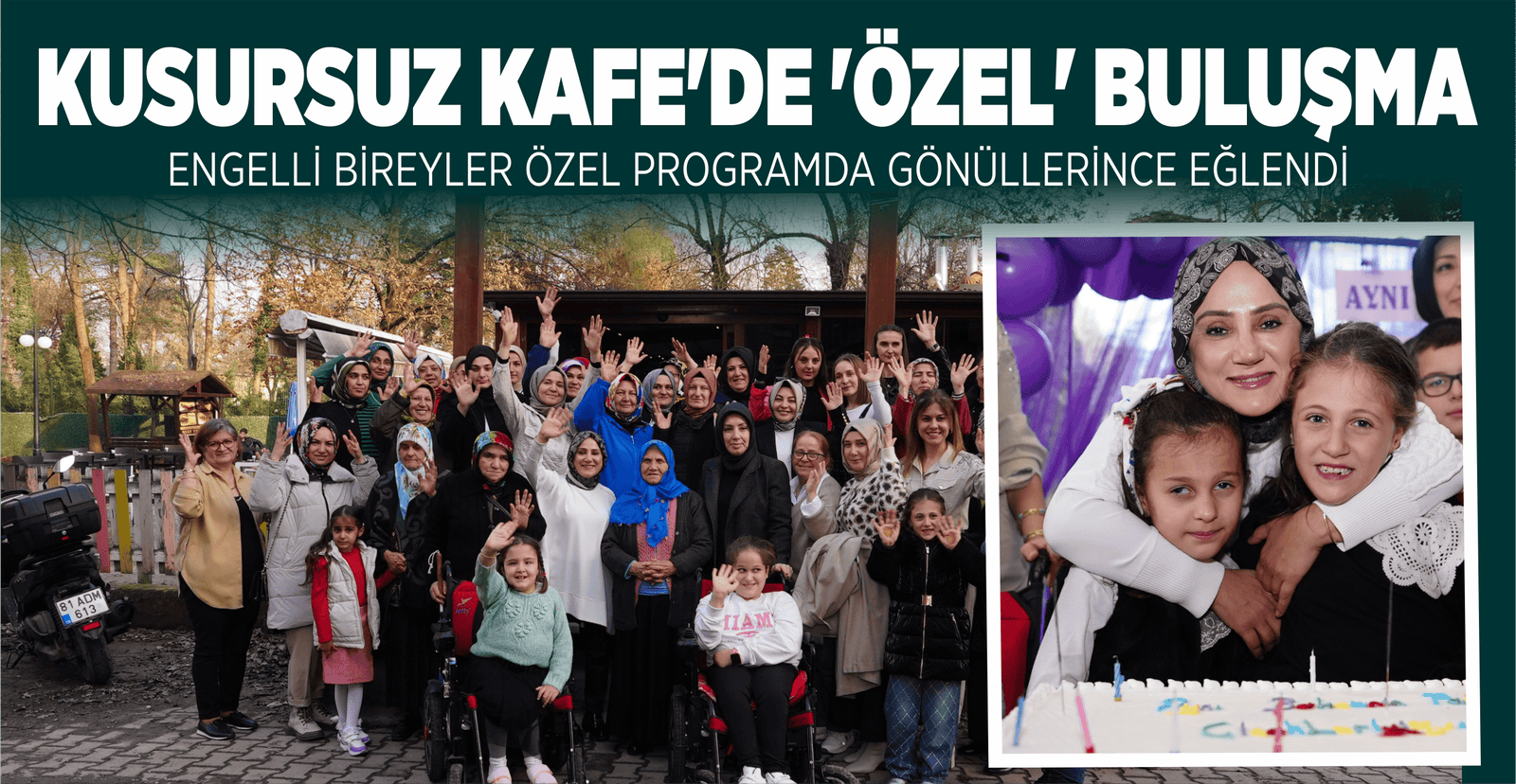ENGELLİ BİREYLER ÖZEL PROGRAMDA GÖNÜLLERİNCE EĞLENDİ