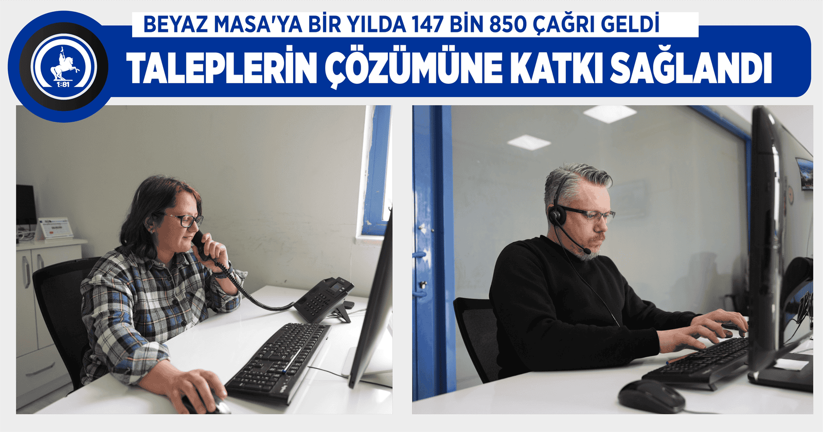 BEYAZ MASA’YA BİR YILDA 147 BİN 850 ÇAĞRI GELDİ