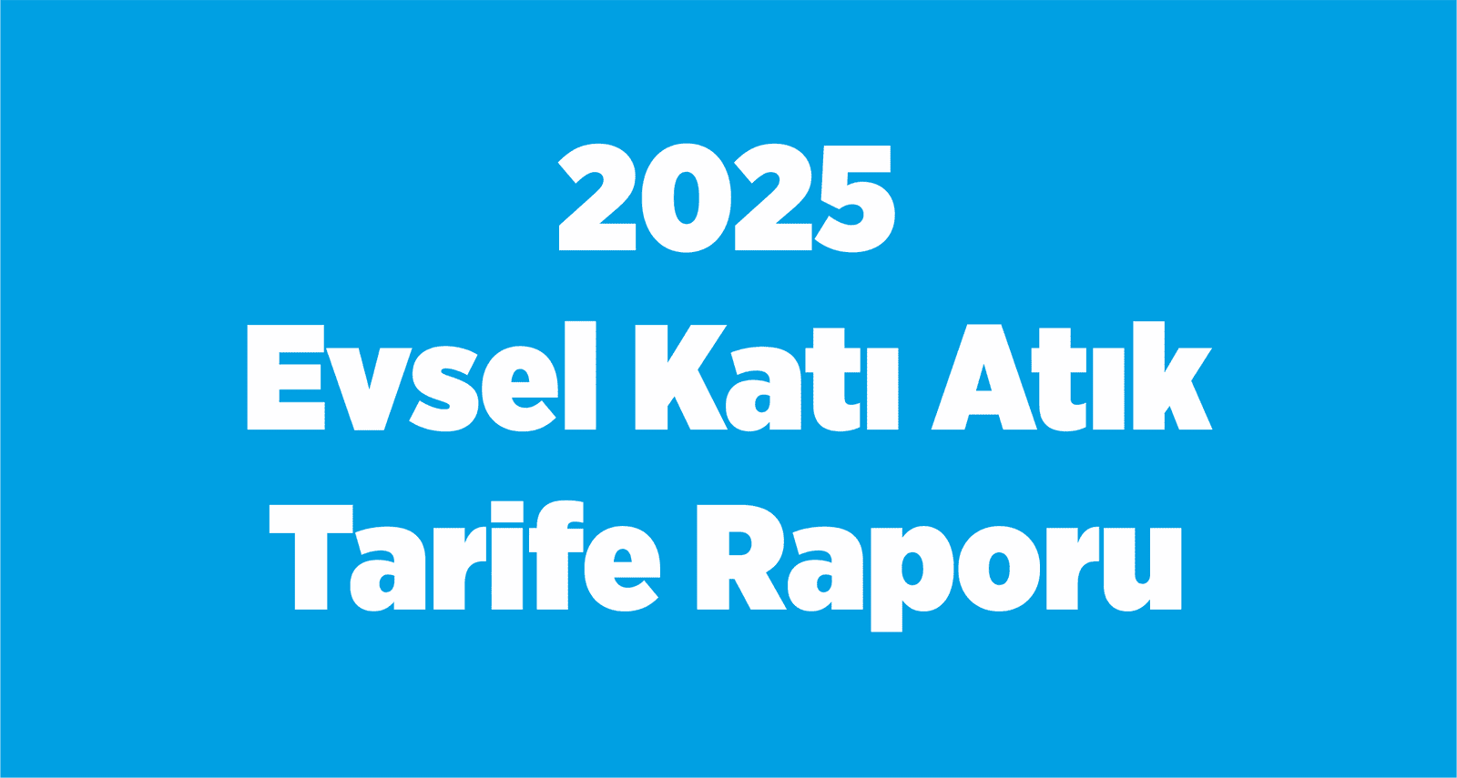 2025 Evsel Katı Atık Tarife Raporu