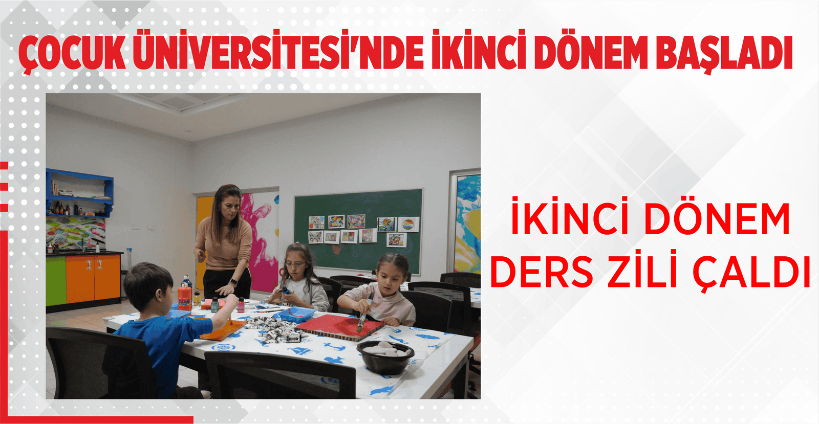 ÇOCUK ÜNİVERSİTESİ’NDE İKİNCİ DÖNEM BAŞLADI