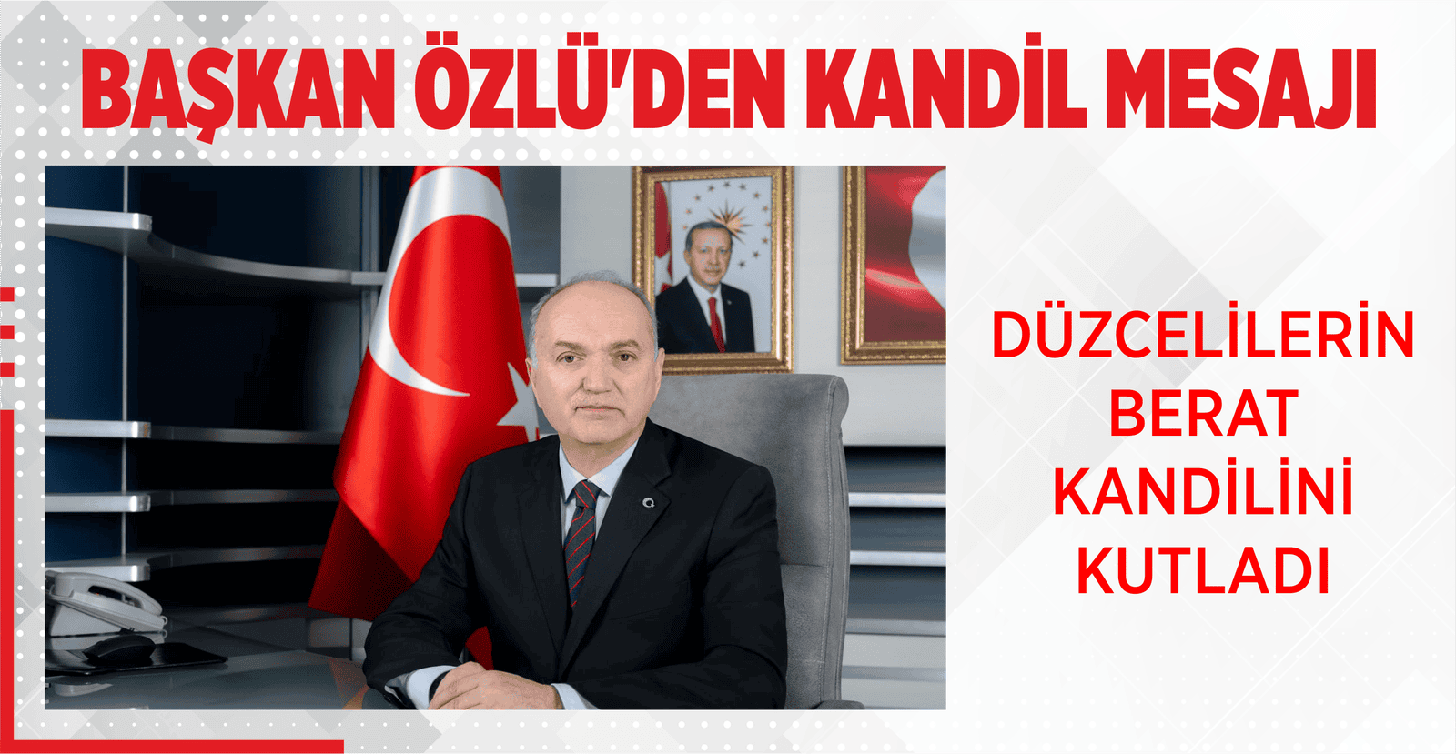 BAŞKAN ÖZLÜ’DEN KANDİL MESAJI