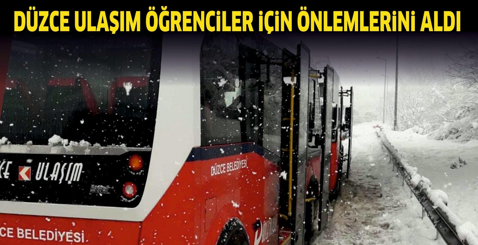 DÜZCE ULAŞIM ÖĞRENCİLER İÇİN ÖNLEMLERİNİ ALDI