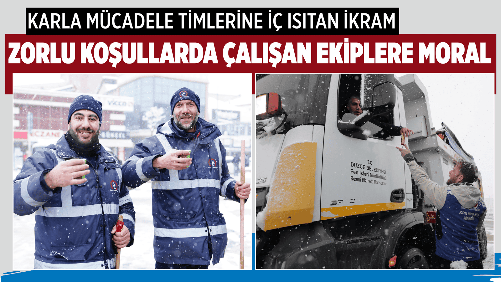 ZORLU KOŞULLARDA ÇALIŞAN EKİPLERE MORAL