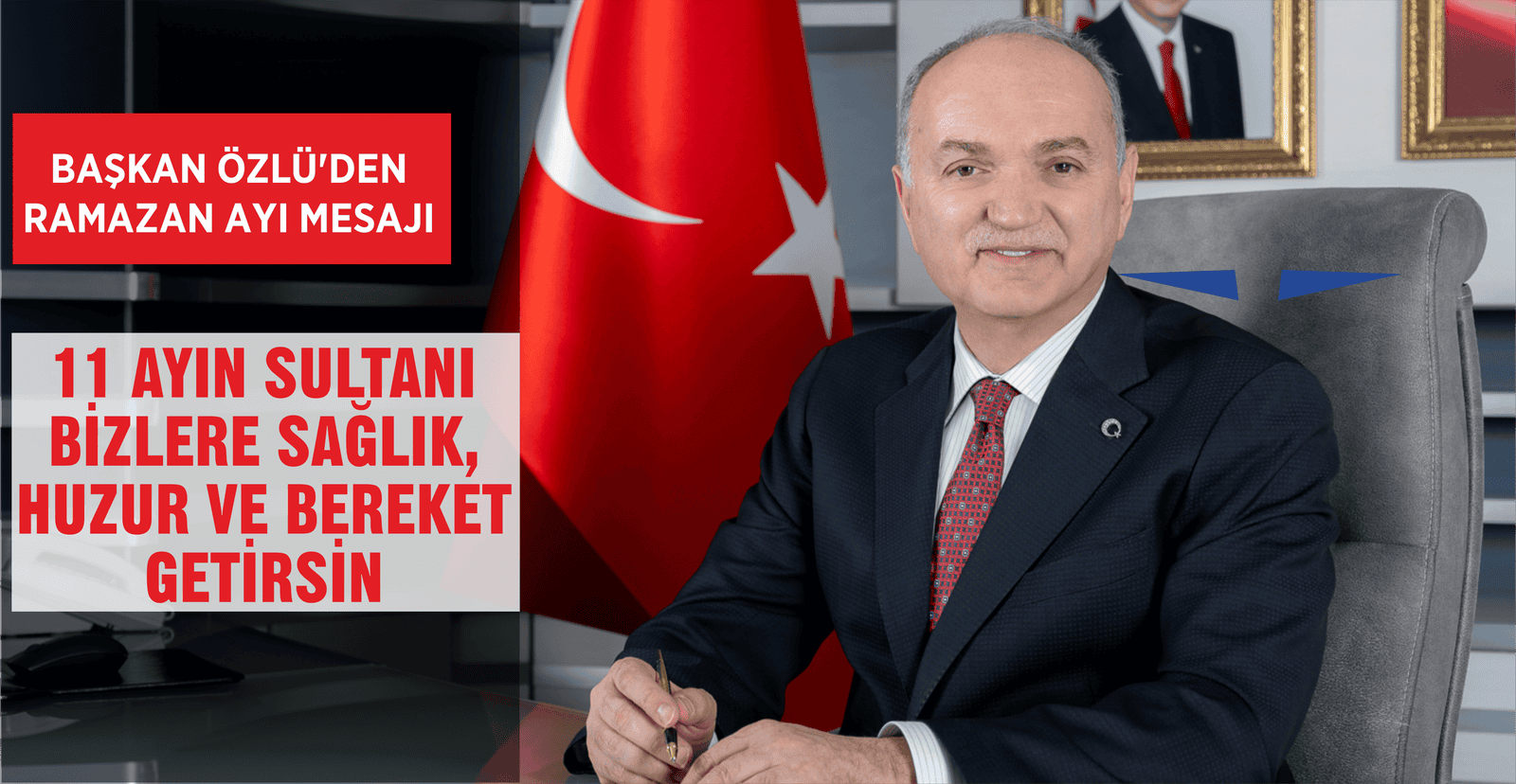 BAŞKAN ÖZLÜ’DEN RAMAZAN AYI MESAJI