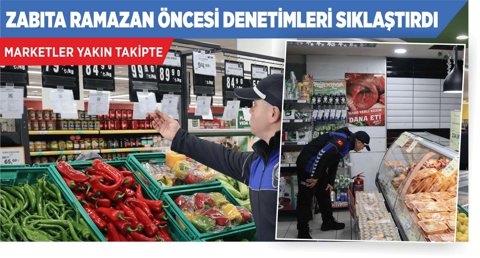 ZABITA RAMAZAN ÖNCESİ DENETİMLERİ SIKLAŞTIRDI