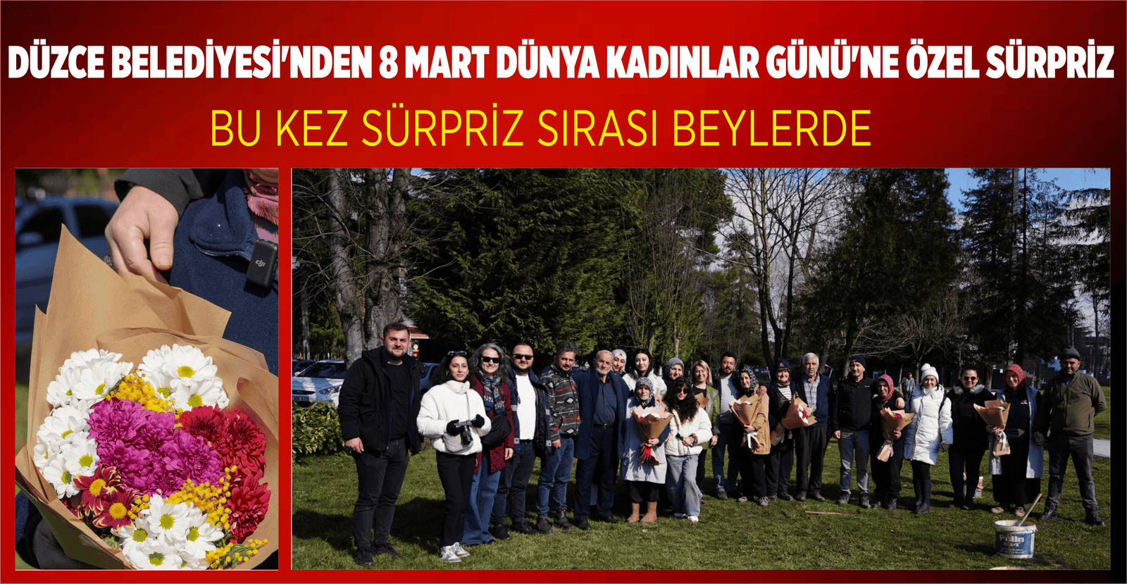 DÜZCE BELEDİYESİ’NDEN 8 MART DÜNYA KADINLAR GÜNÜ’NE ÖZEL SÜRPRİZ