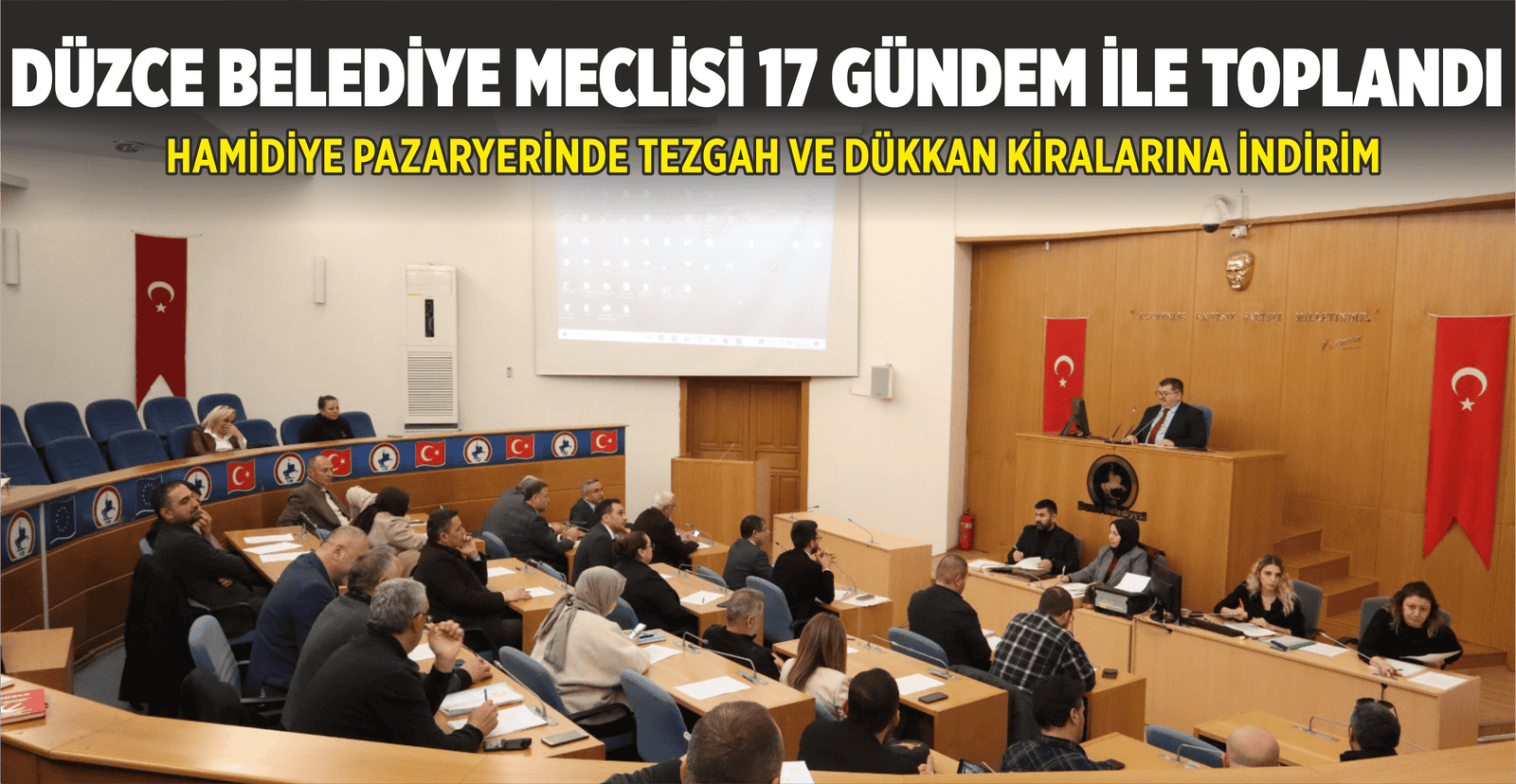 DÜZCE BELEDİYE MECLİSİ 17 GÜNDEM İLE TOPLANDI