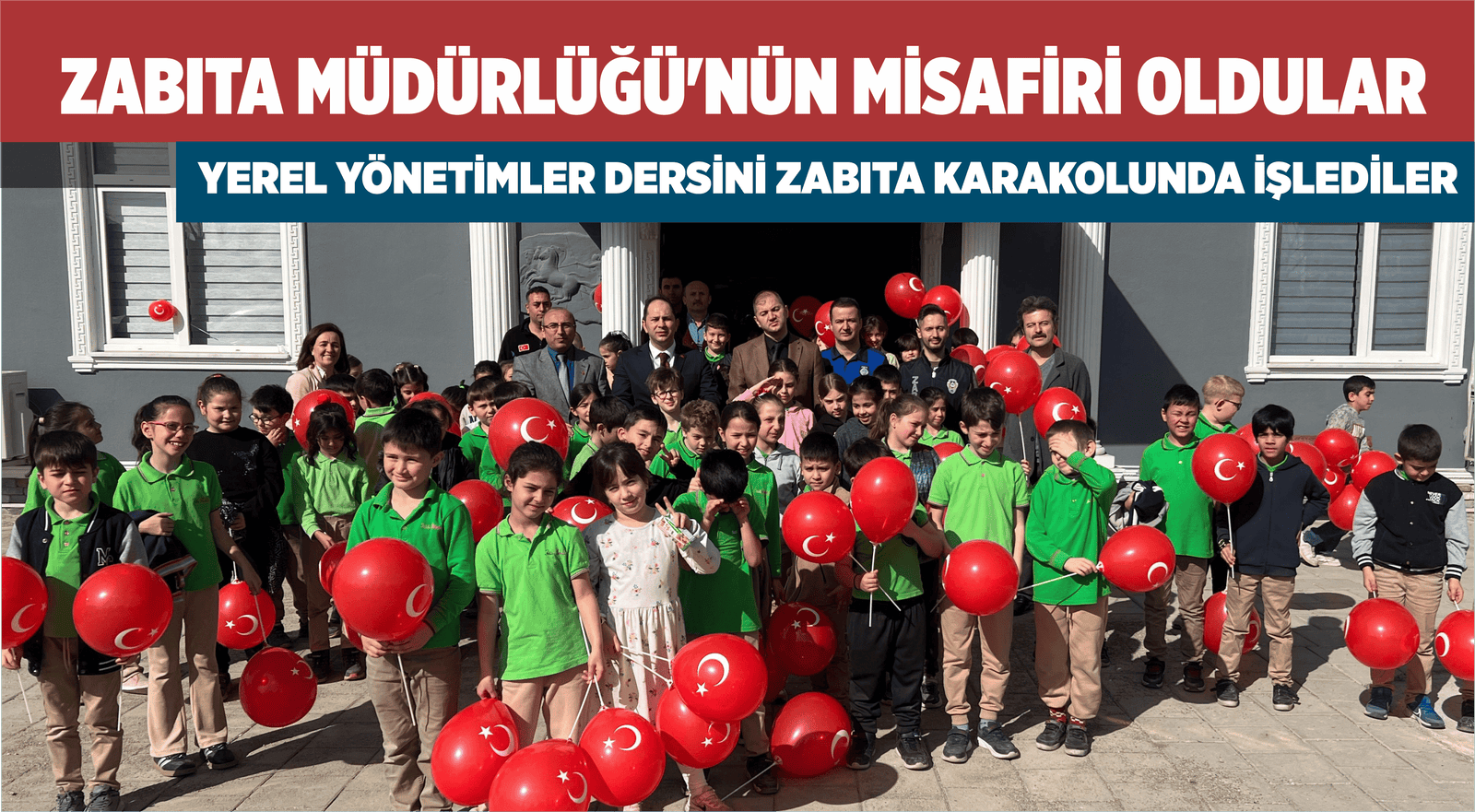 ZABITA MÜDÜRLÜĞÜ’NÜN MİSAFİRİ OLDULAR