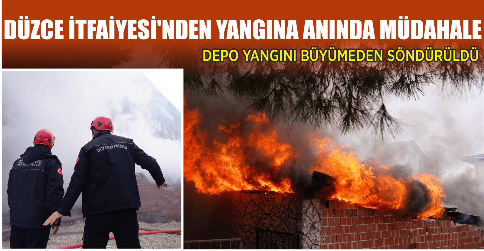DÜZCE İTFAİYESİ’NDEN YANGINA ANINDA MÜDAHALE